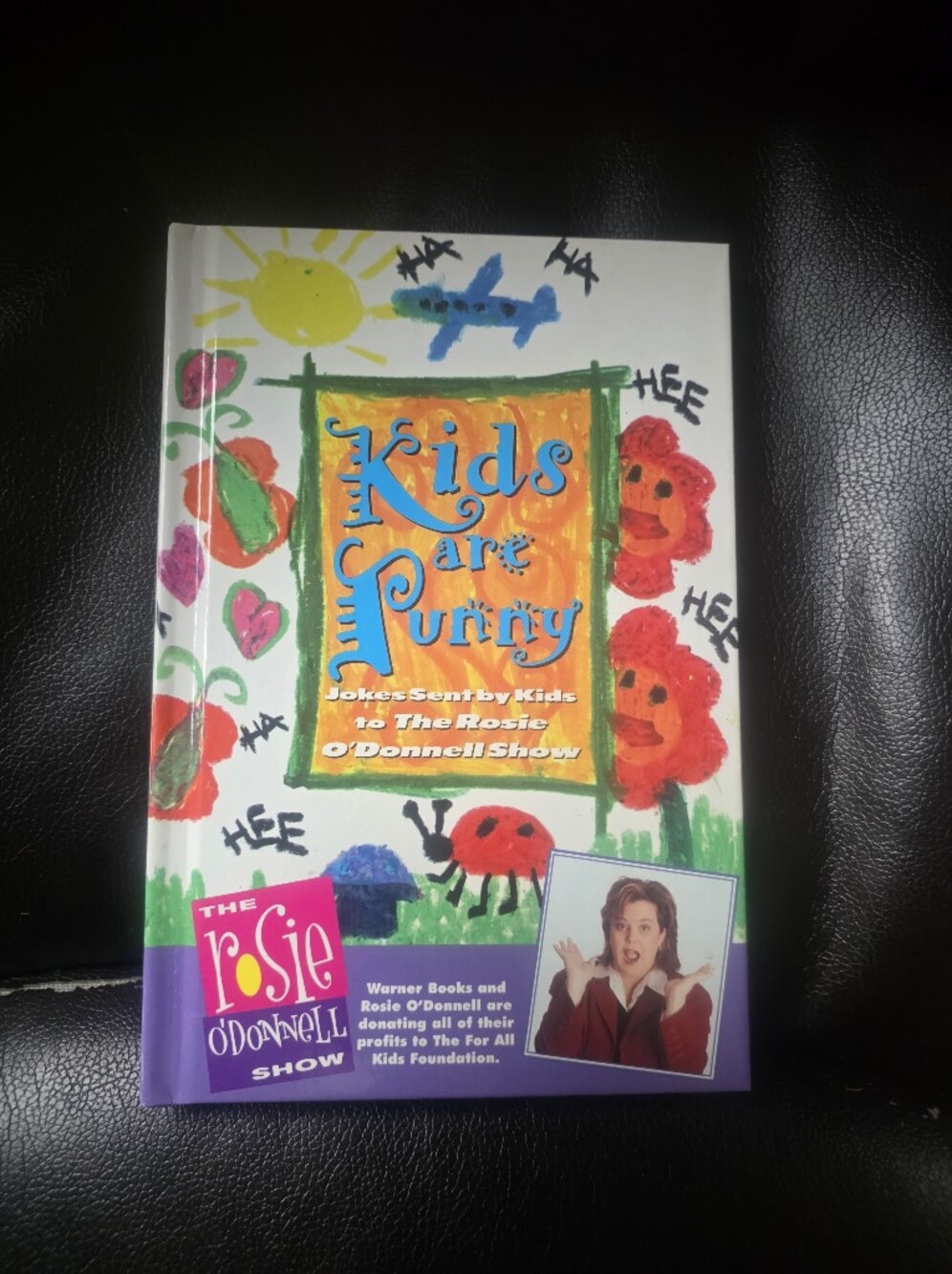 Kids Are Punny Jokes send by Kids to the Rosie O'Donnell show ISBN 0446523232